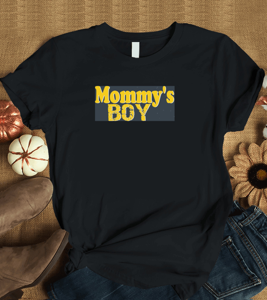 Mommy's Boy Funny Birthday for Boyfriend T-Shirt