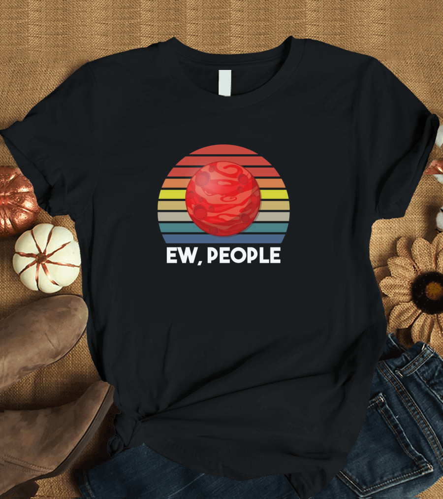 Retro Style Ew People Funny Mars Planet Sarcasm Colorful Stripes T-Shirt