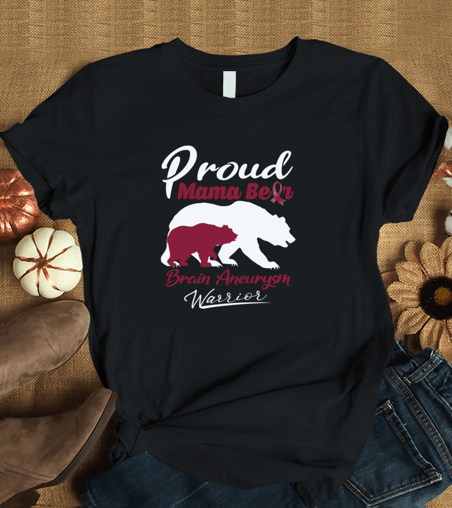 Proud Mama Bear Brain Aneurysm Warrior T-Shirt