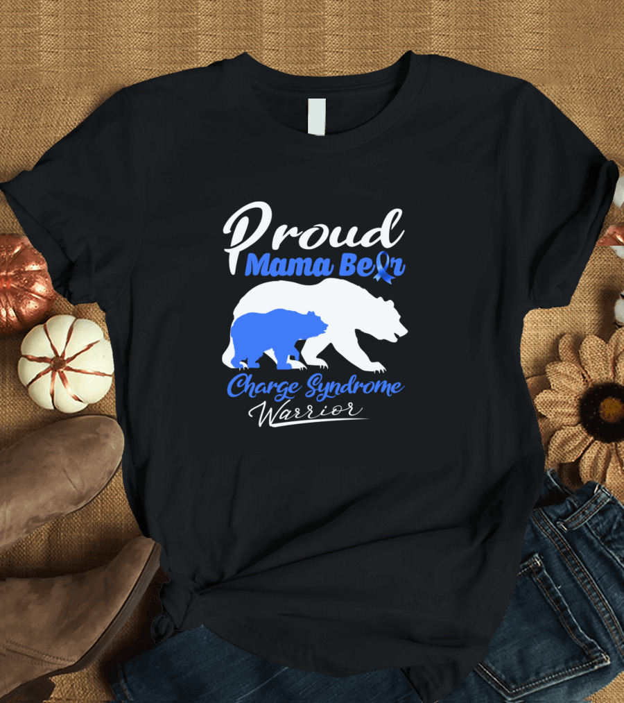 Proud Mama Bear Charge Syndrome Warrior T-Shirt