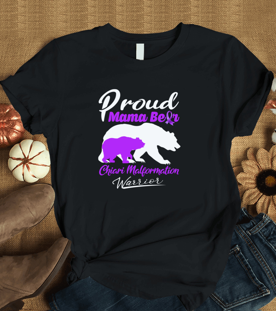 Proud Mama Bear Chiari Malformation Warrior T-Shirt