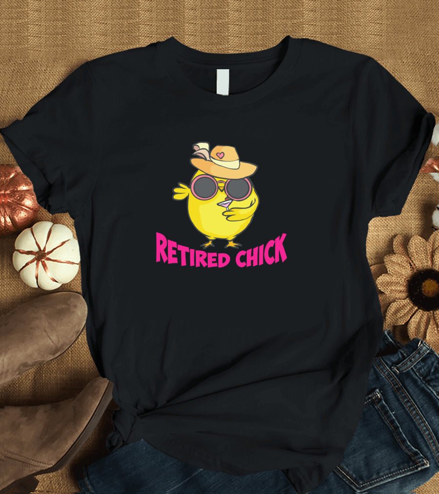 Retired Chick Funny Cute Chicks with Sunglasses and Hat T-Shirt