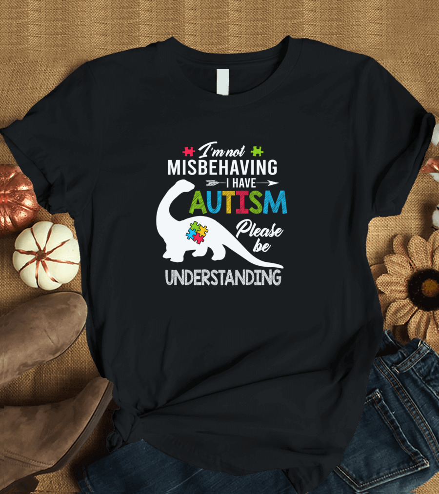 I'm Not Misbehaving I Have Autism Please Be Understanding Dinosaur Puzzle T-Shirt