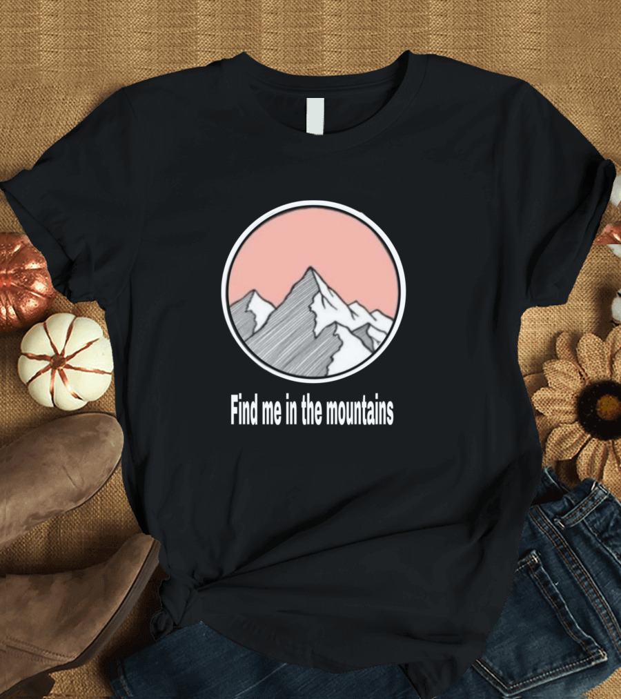 Find Me In The Mountains Pink Circle Snowy Peaks T-Shirt