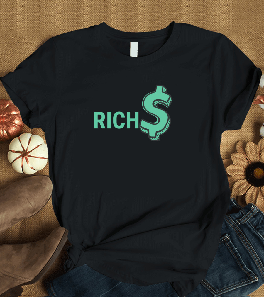 I Will Be Filthy Rich I Know It Dollar Sign T-Shirt