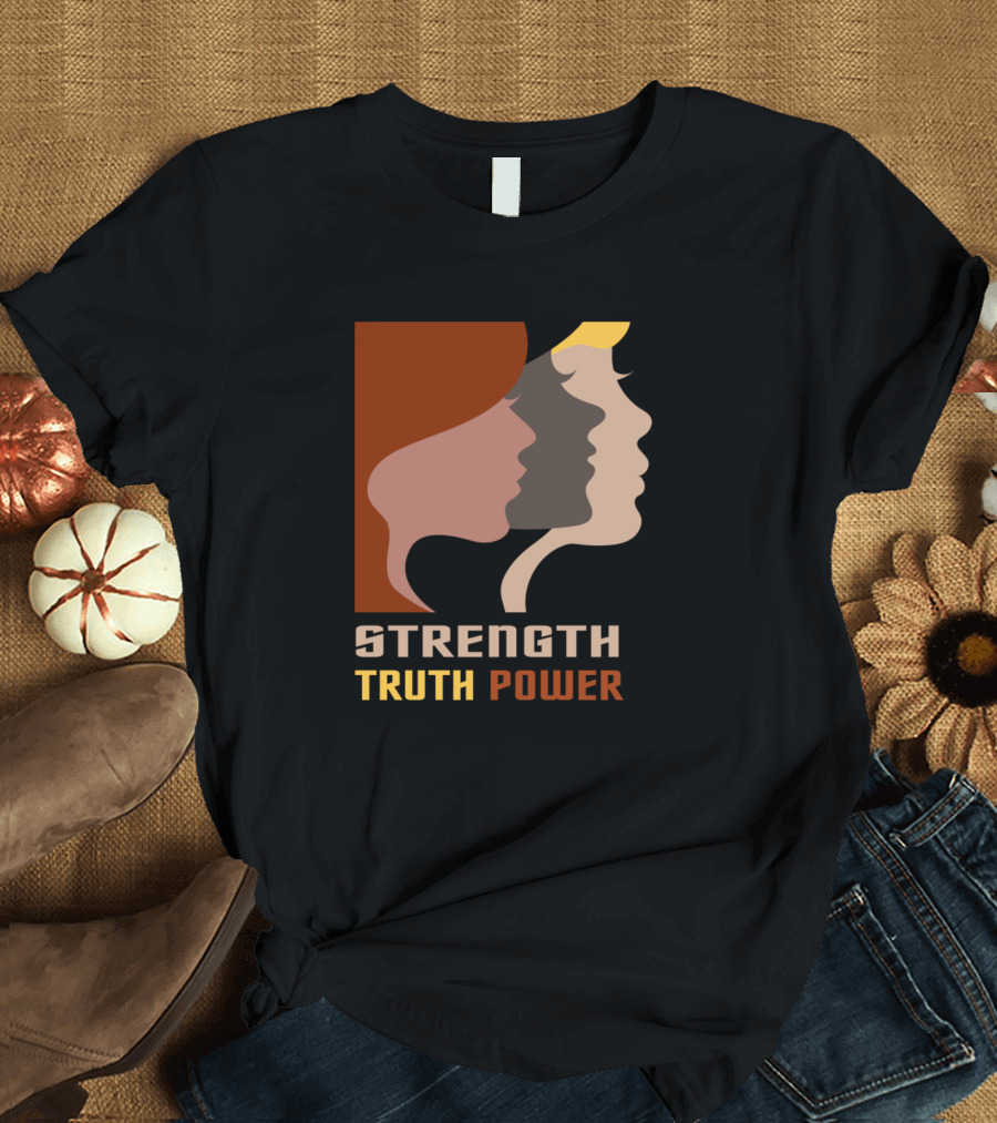 Strength Truth Power Profiles United for Empowerment T-Shirt