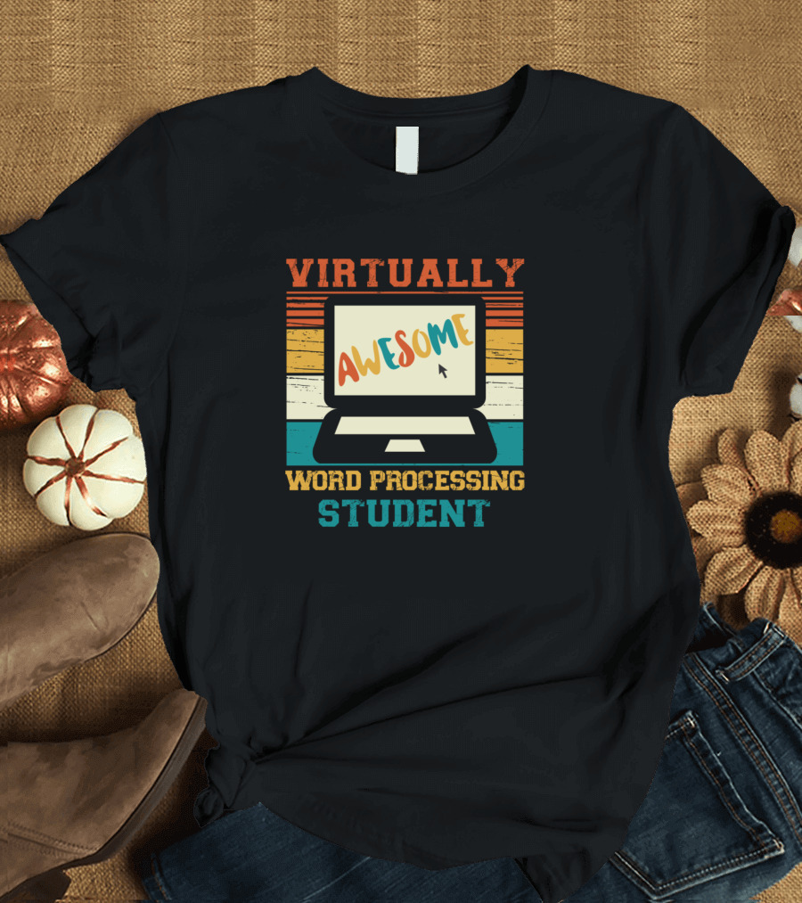 VIRTUALLY AWESOME WORD PROCESSING STUDENT T-Shirt