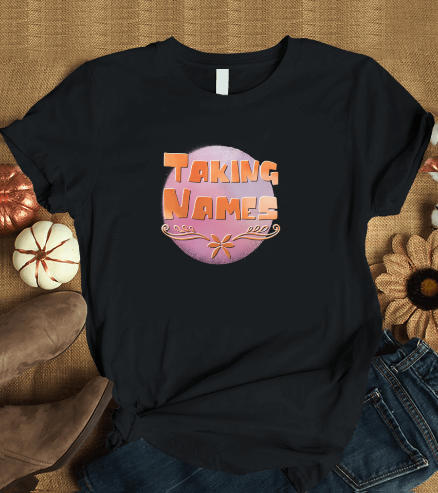 Taking Names Mid-Century Modern Flower Typography T-Shirt
