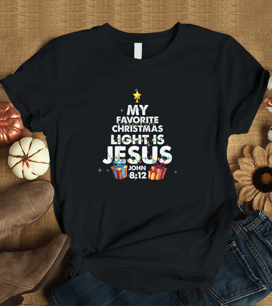 My Favorite Christmas Light Is Jesus John 8:12 Merry Xmas Co T-Shirt