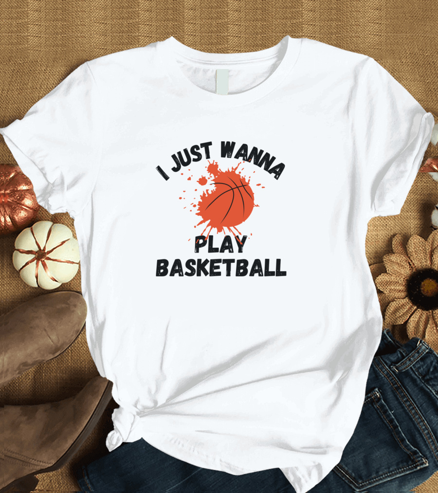 I Just Wanna Play Basketball Splatter Ball T-Shirt