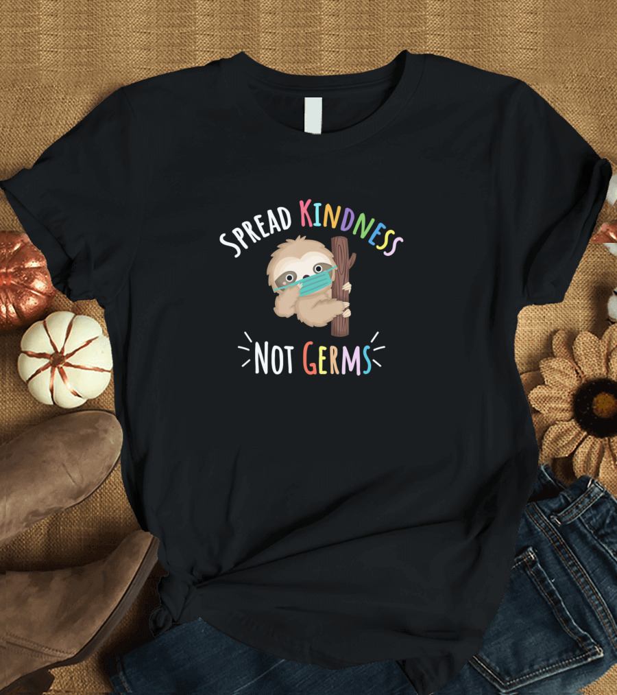 Spread Kindness Not Germs Cute Sloth with Face Mask T-Shirt