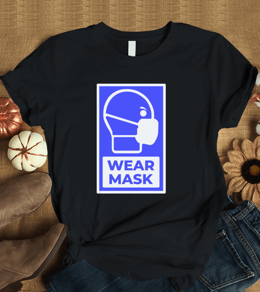 Wear Mask Sign Blue Safety Notice T-Shirt