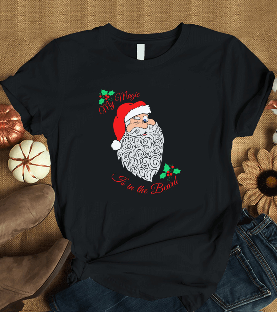 My Magic Is In The Beard Santa Winking with Holly T-Shirt