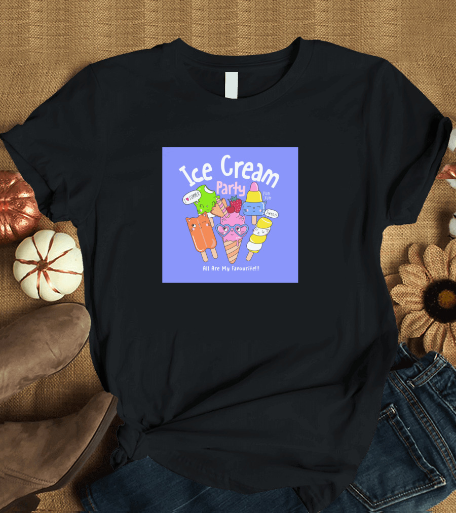 Ice Cream Party All Are My Favourite Fun Yum Sweet T-Shirt