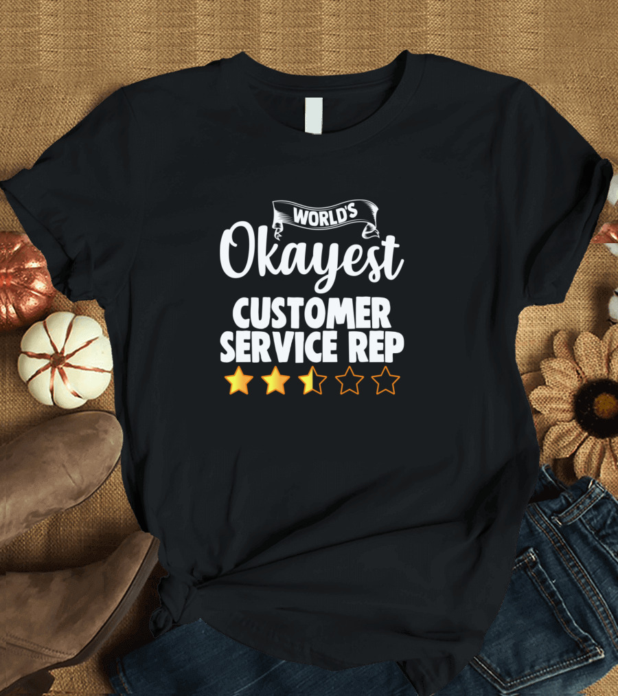 World's Okayest Customer Service Rep Humor with Three-Star Rating T-Shirt