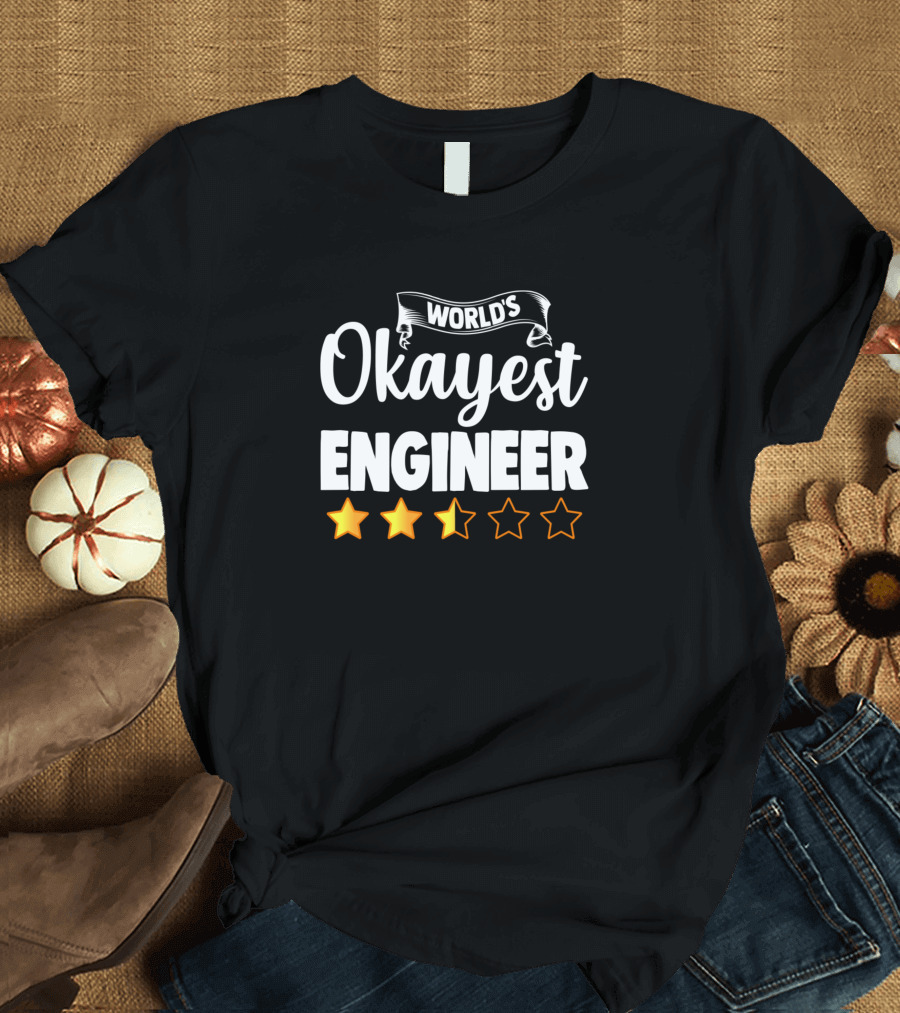 World's Okayest Engineer with Three-Star Rating T-Shirt