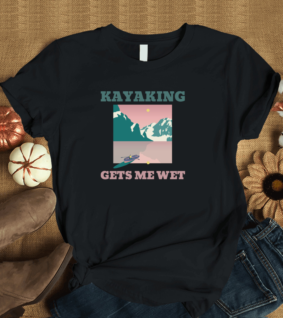 Kayaking Gets Me Wet Mountain Sunset Reflection T-Shirt