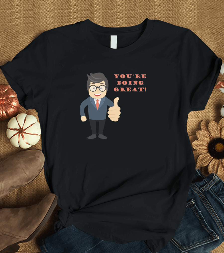You're Doing Great Cartoon Thumbs Up T-Shirt