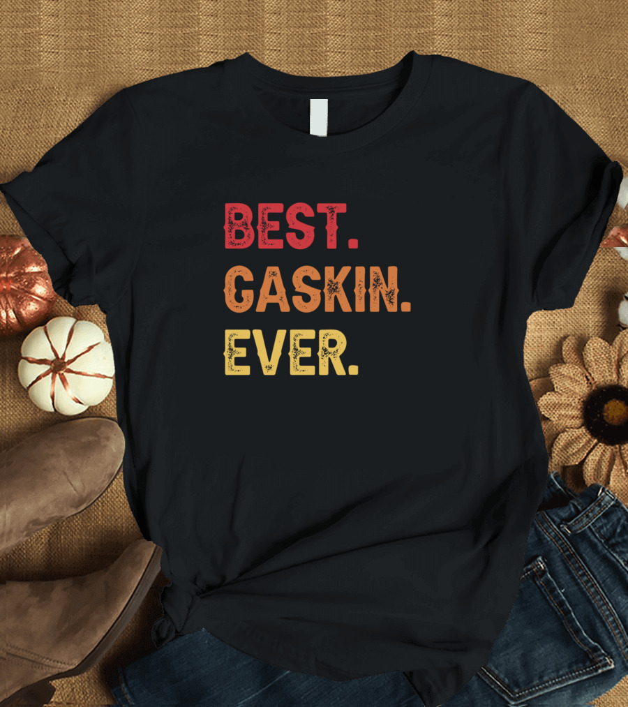 Best Gaskin Ever Gaskin Second Name Gaskin Middle T-Shirt