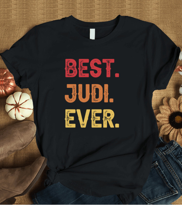 T-Shirt: BEST JUDI EVER T-Shirt BEST JUDI EVER T-Shirt