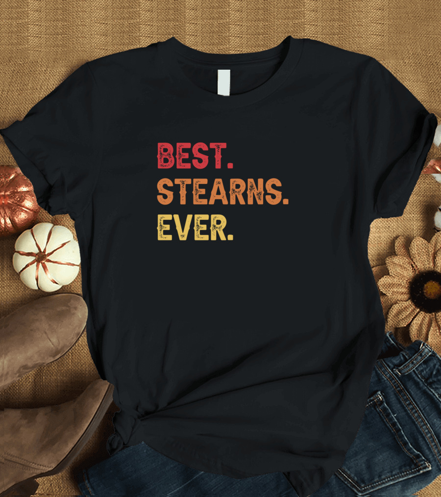 Best Stearns Ever Stearns Second Name Stearns Midd T-Shirt