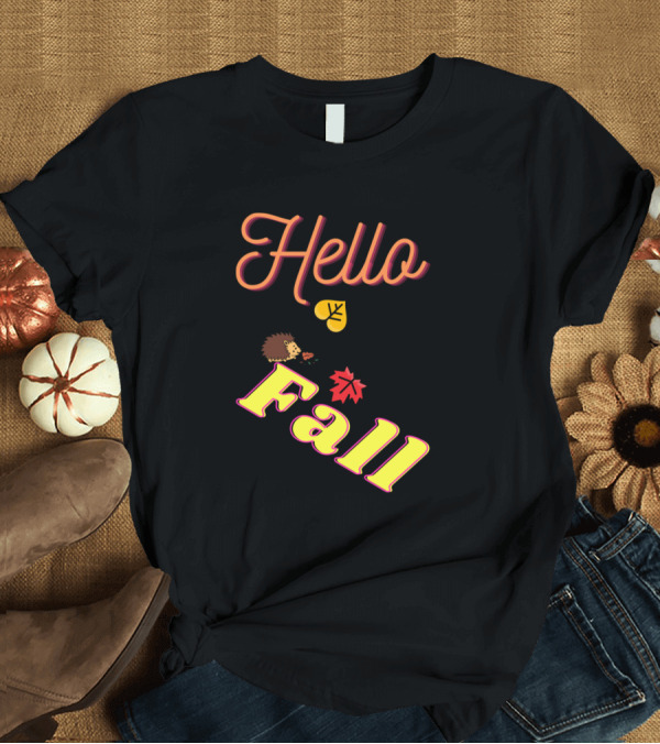 T-Shirt: Hello Fall with Hedgehog and Falling Leaves T-Shirt Hello Fall with Hedgehog and Falling Leaves T-Shirt