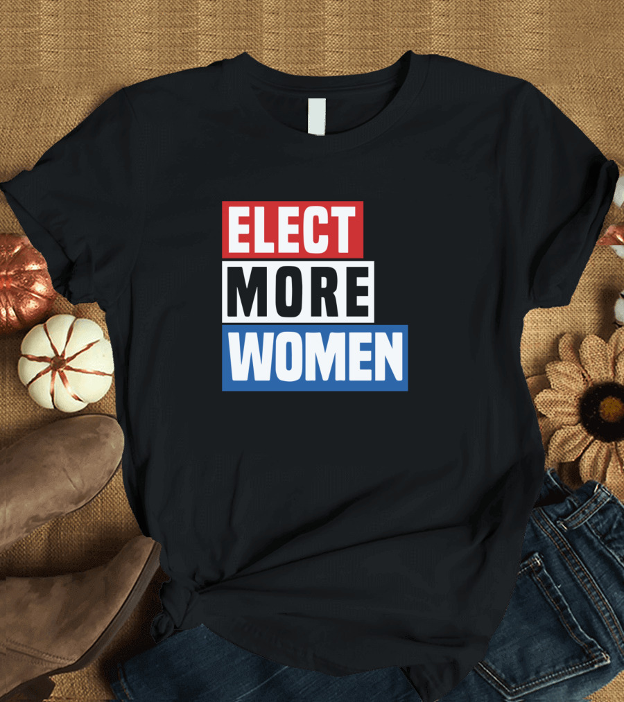 Elect More Women T-Shirt