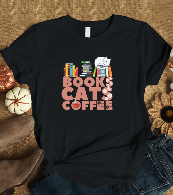 T-Shirt: Books Cats Coffee with Stacked Novels and Relaxed Feline T-Shirt Books Cats Coffee with Stacked Novels and Relaxed Feline T-Shirt