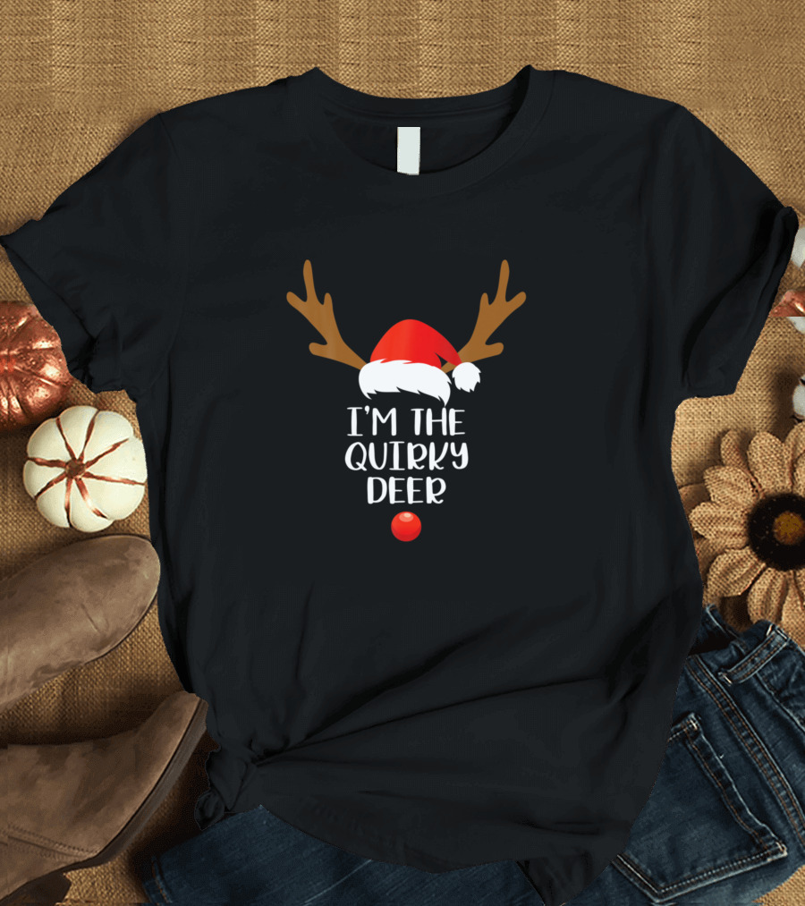 I'm The Quirky Deer Christmas Antlers Santa Hat Red Nose Festive Family Group Matching Fun T-Shirt