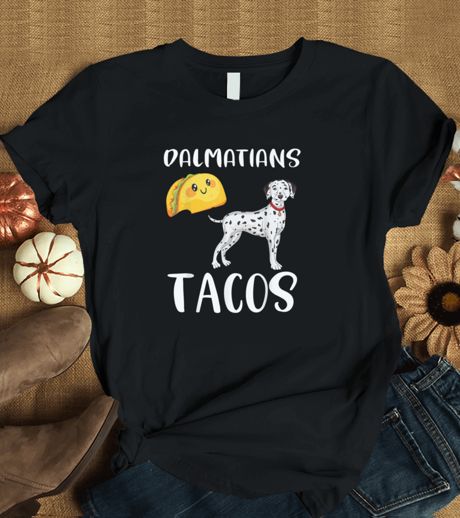 Dalmatians Tacos Funny Dalmatian Dog T-Shirt