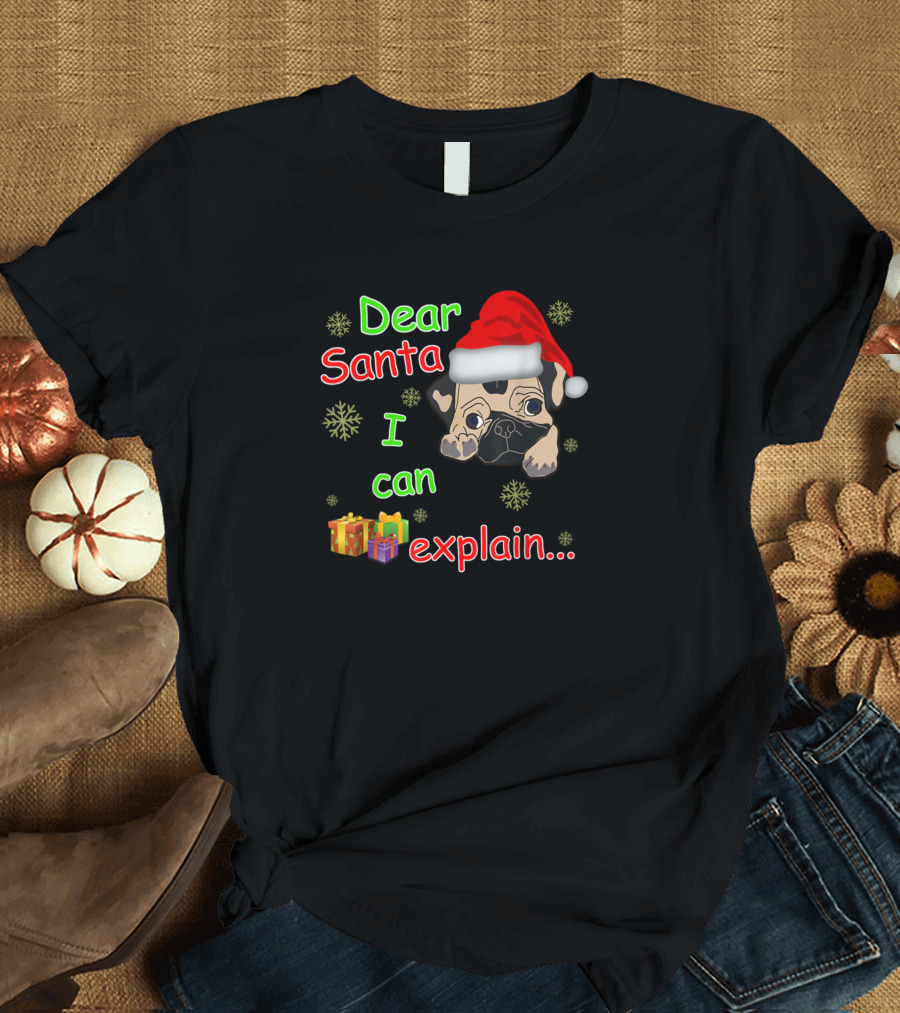 Dear Santa I Can Explain Funny Pug with Christmas Gifts and Snowflakes T-Shirt