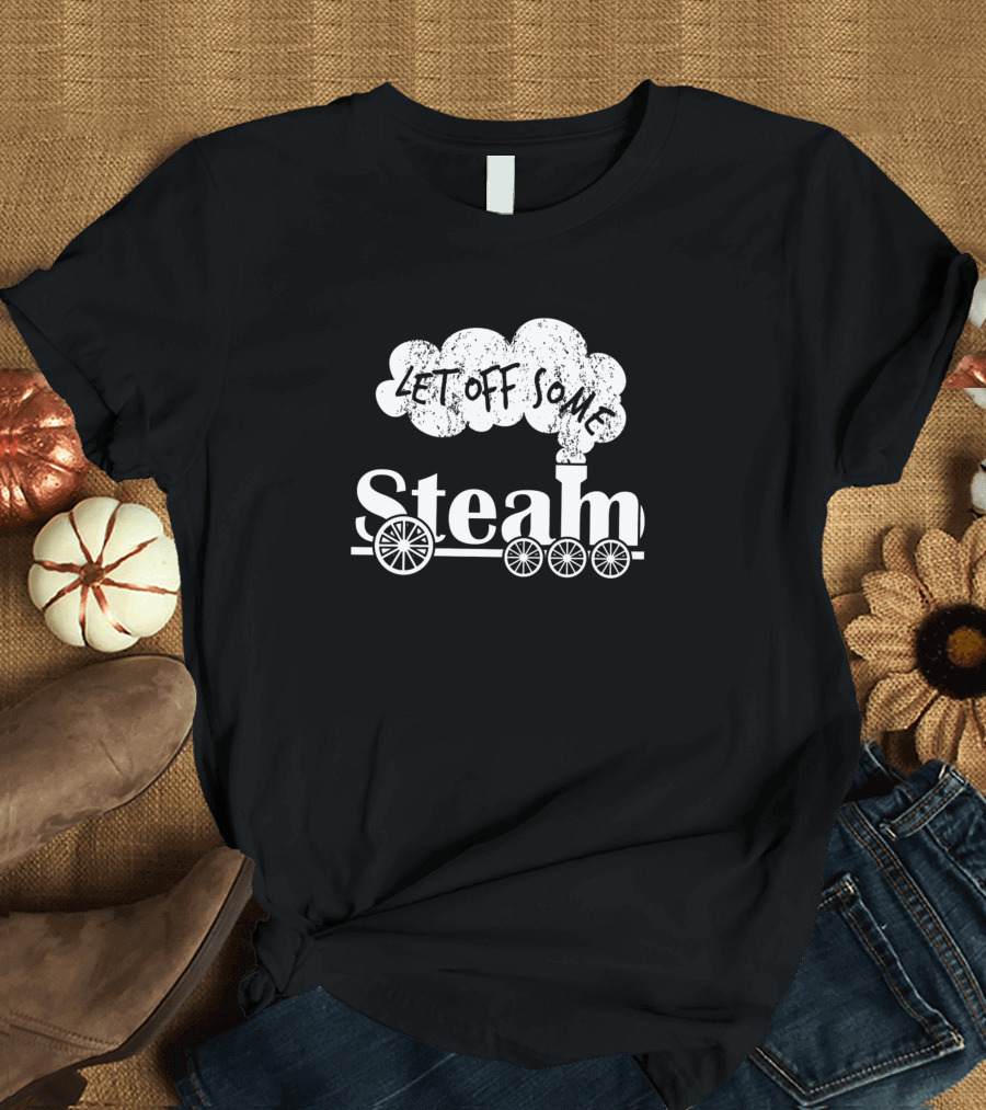Let Off Some Steam Train Engine Model Railway Rail Geek T-Shirt