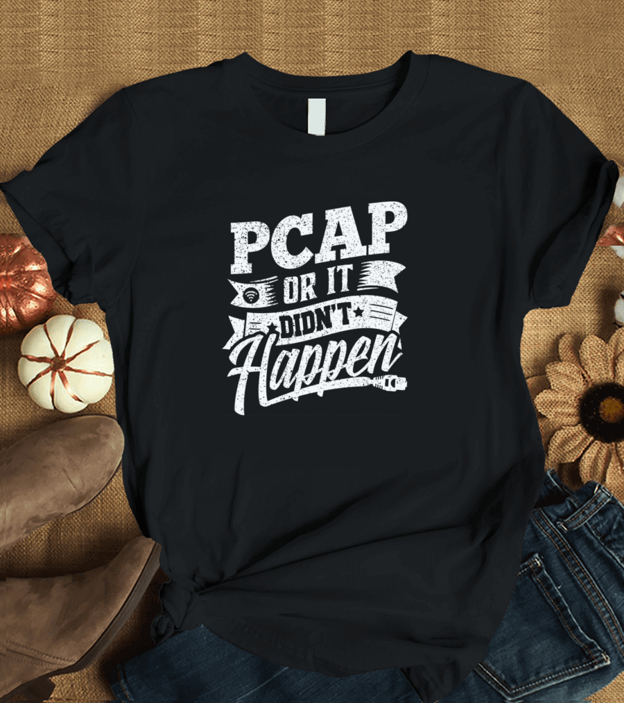 PCAP Or It Didn't Happen Network Debugging Humor WiFi Icon Ethernet Cable T-Shirt