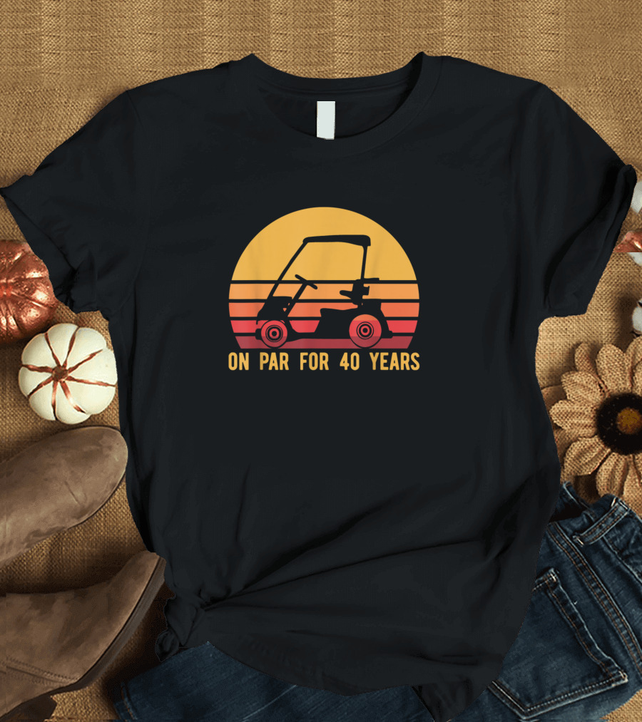 On Par for 40 Years Birthday Golfing T-Shirt