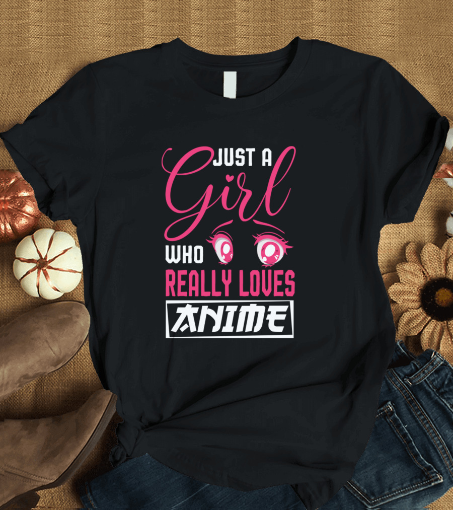 Just a Girl Who Really Loves Anime Eyes Manga Otaku T-Shirt