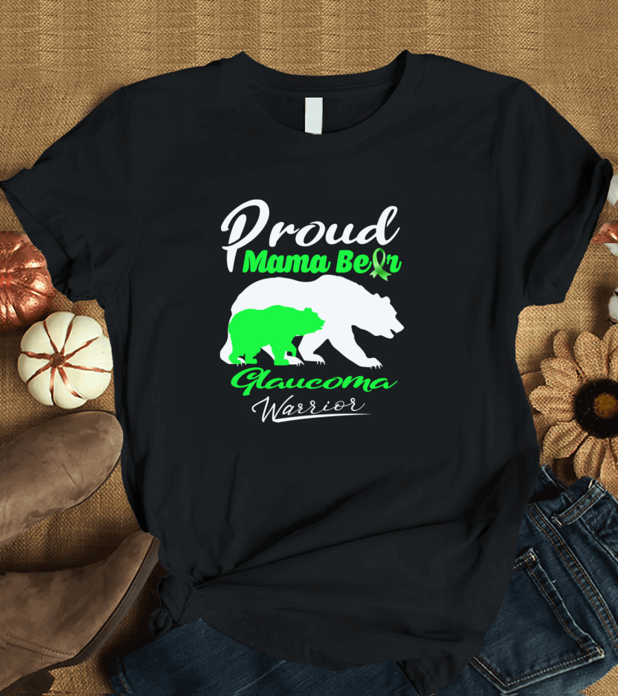 Proud Mama Bear Glaucoma Warrior Support Green Ribbon Awareness T-Shirt