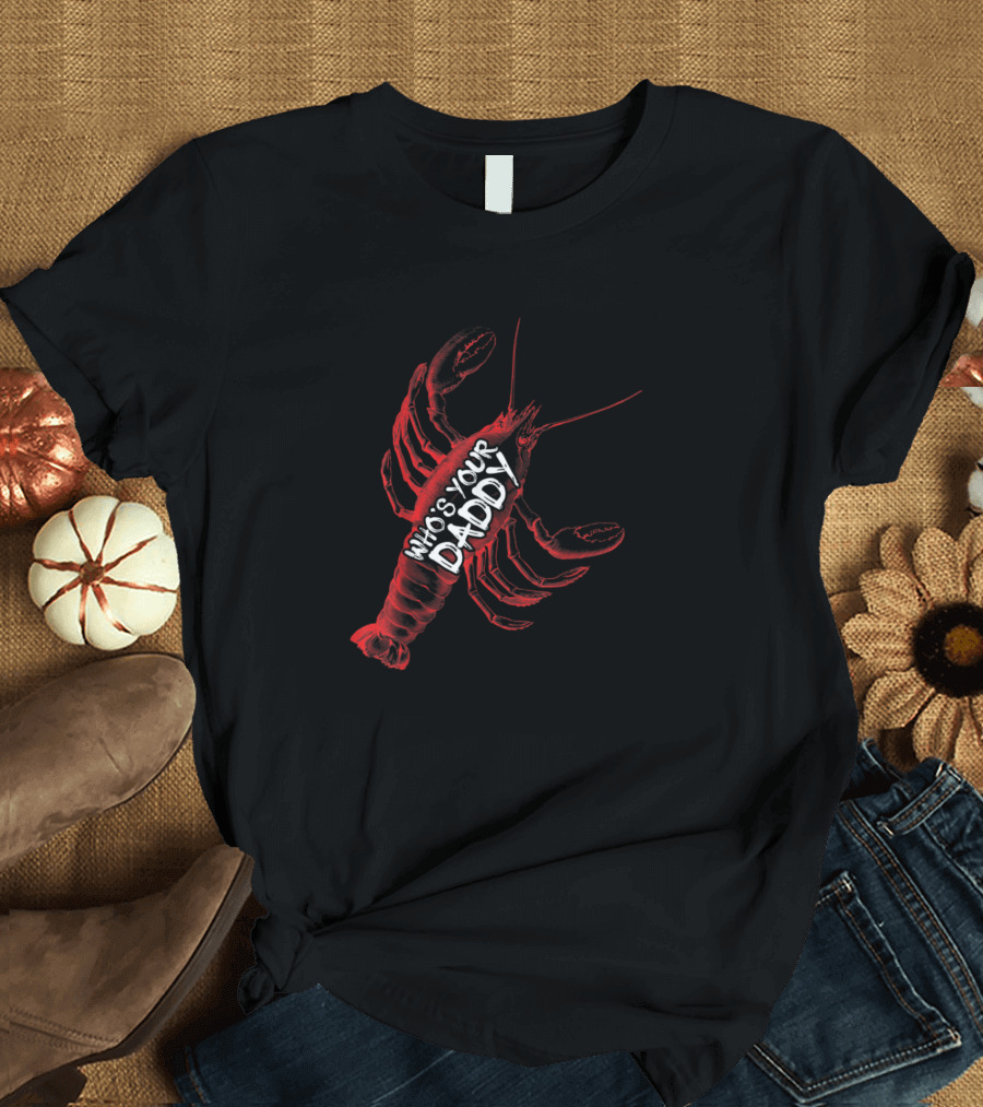 Who's Your Craw Daddy Funny Crawfish T-Shirt