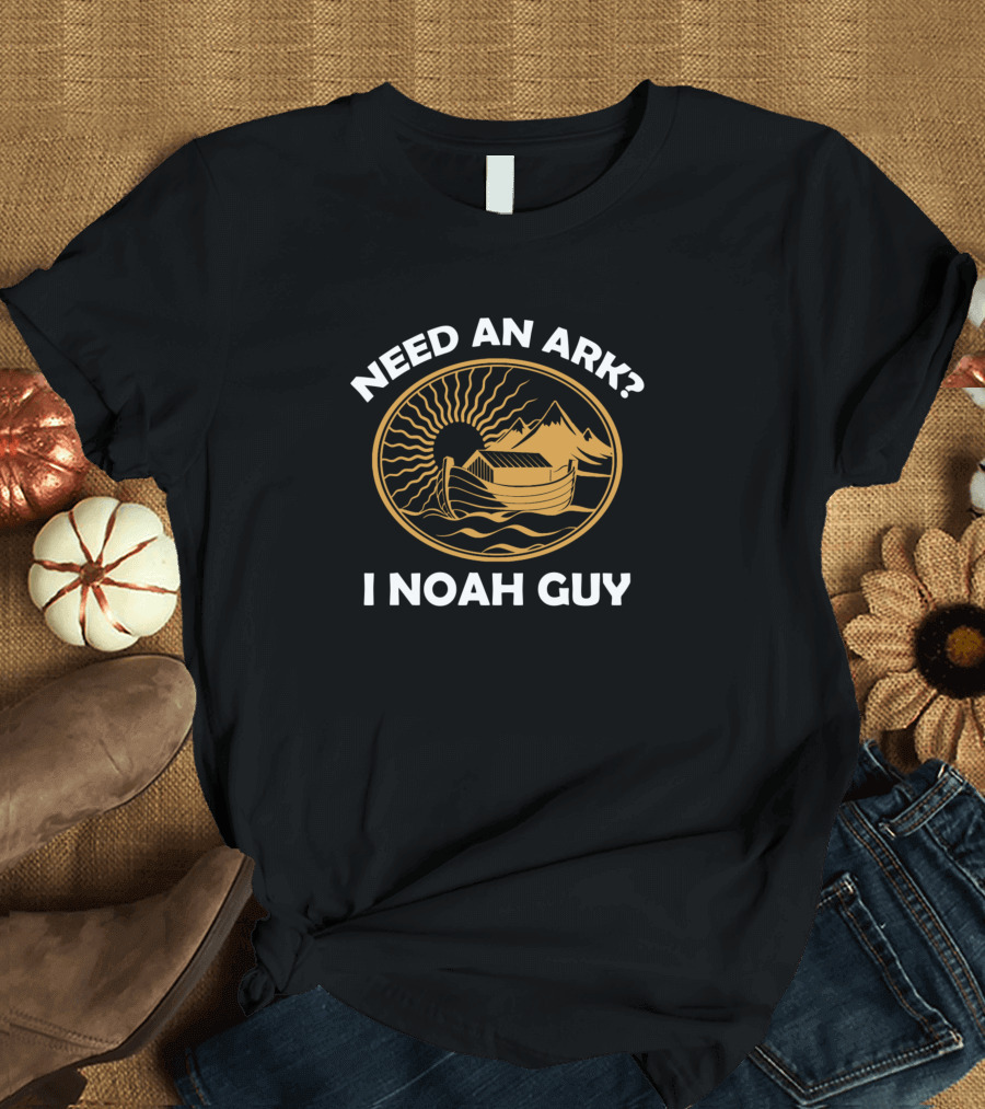 Need An Ark I Noah Guy Christian Pun With Boat and Mountains T-Shirt