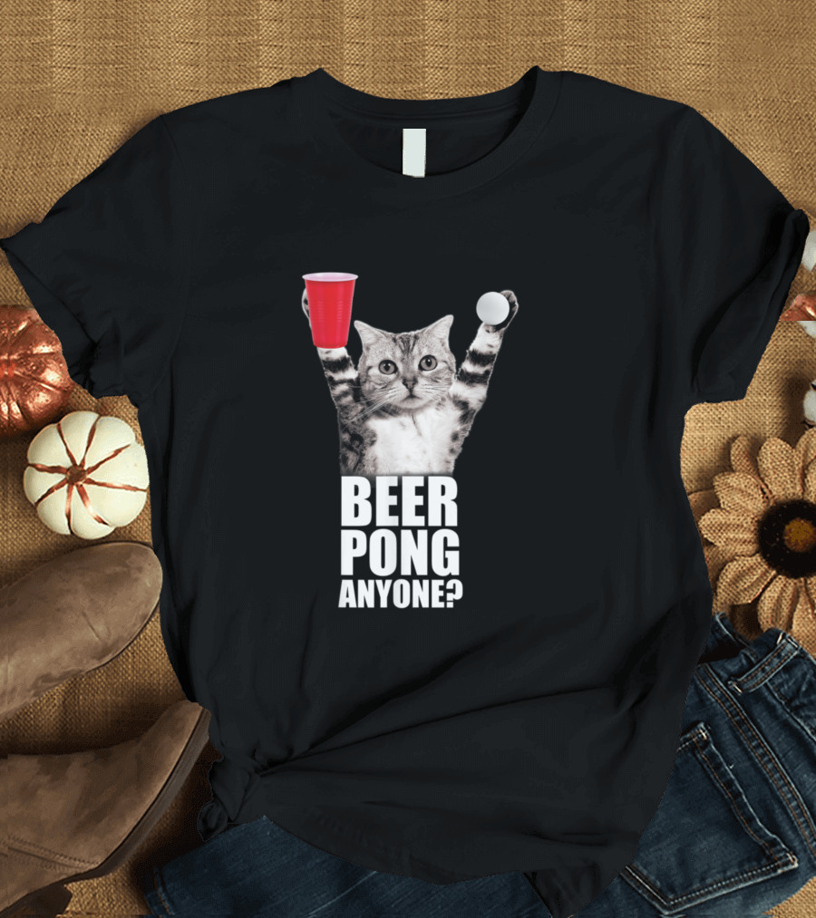 Beer Pong Anyone Cat with Red Cup and Ball T-Shirt