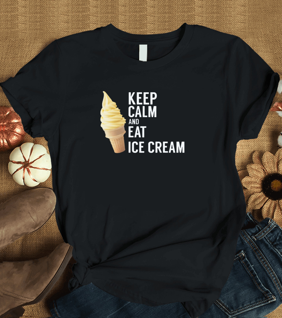Keep Calm And Eat Ice Cream T-Shirt