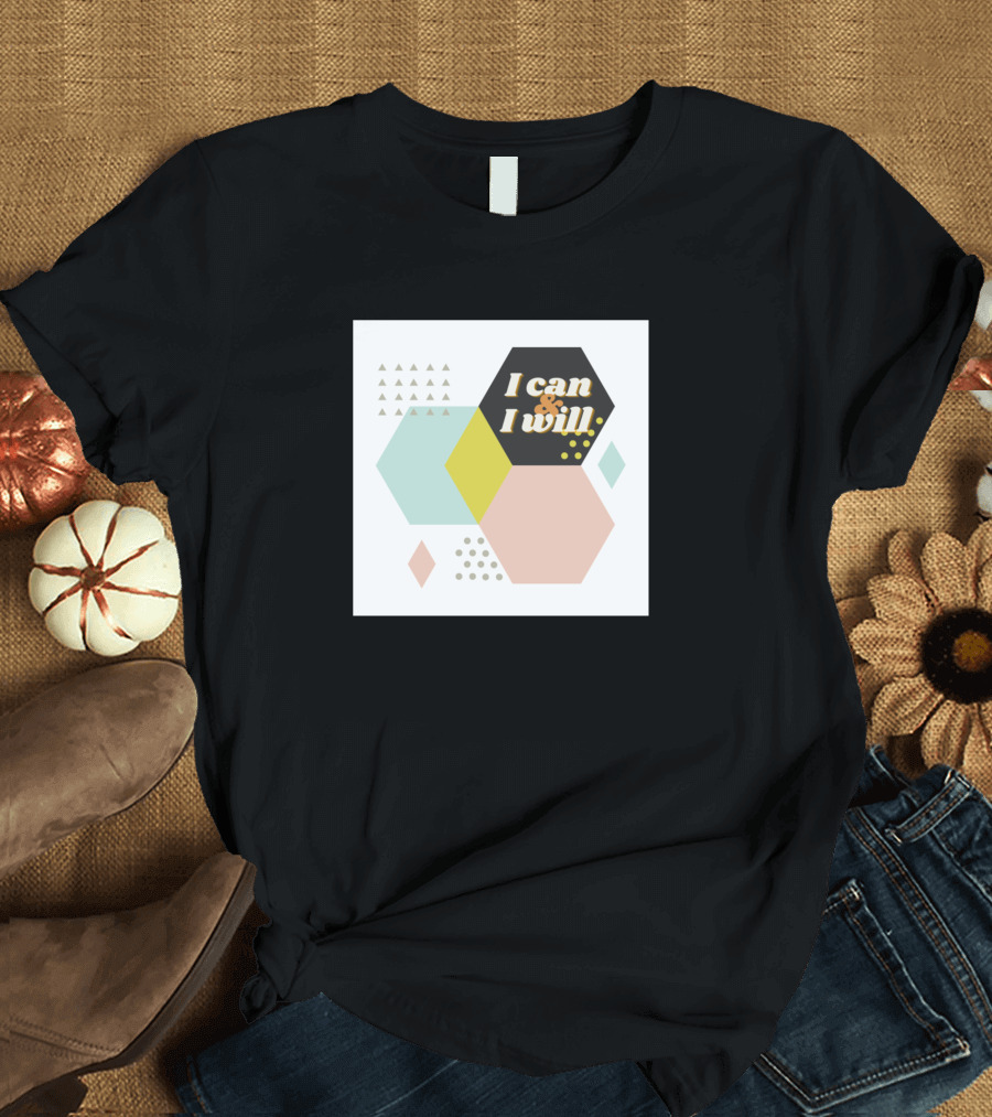 I Can and I Will Geometric Primitives Motivation T-Shirt