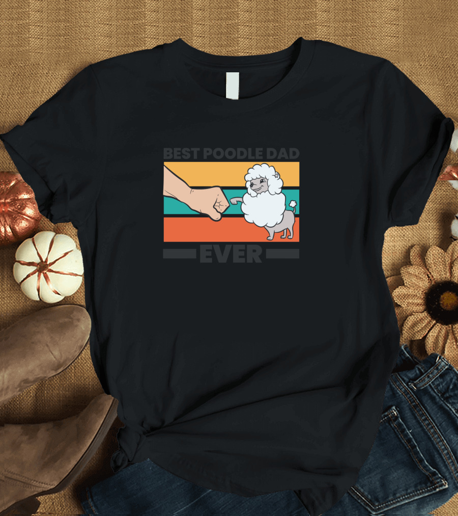 Best Poodle Dad Ever Poodle Dad Poodle Papa Poodle Fist Bump Retro Stripes T-Shirt
