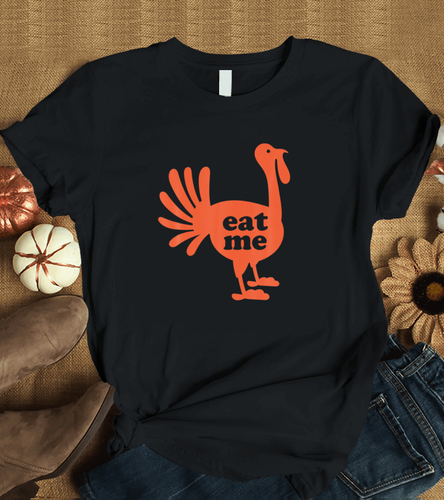 Eat Me Turkey Orange T-Shirt