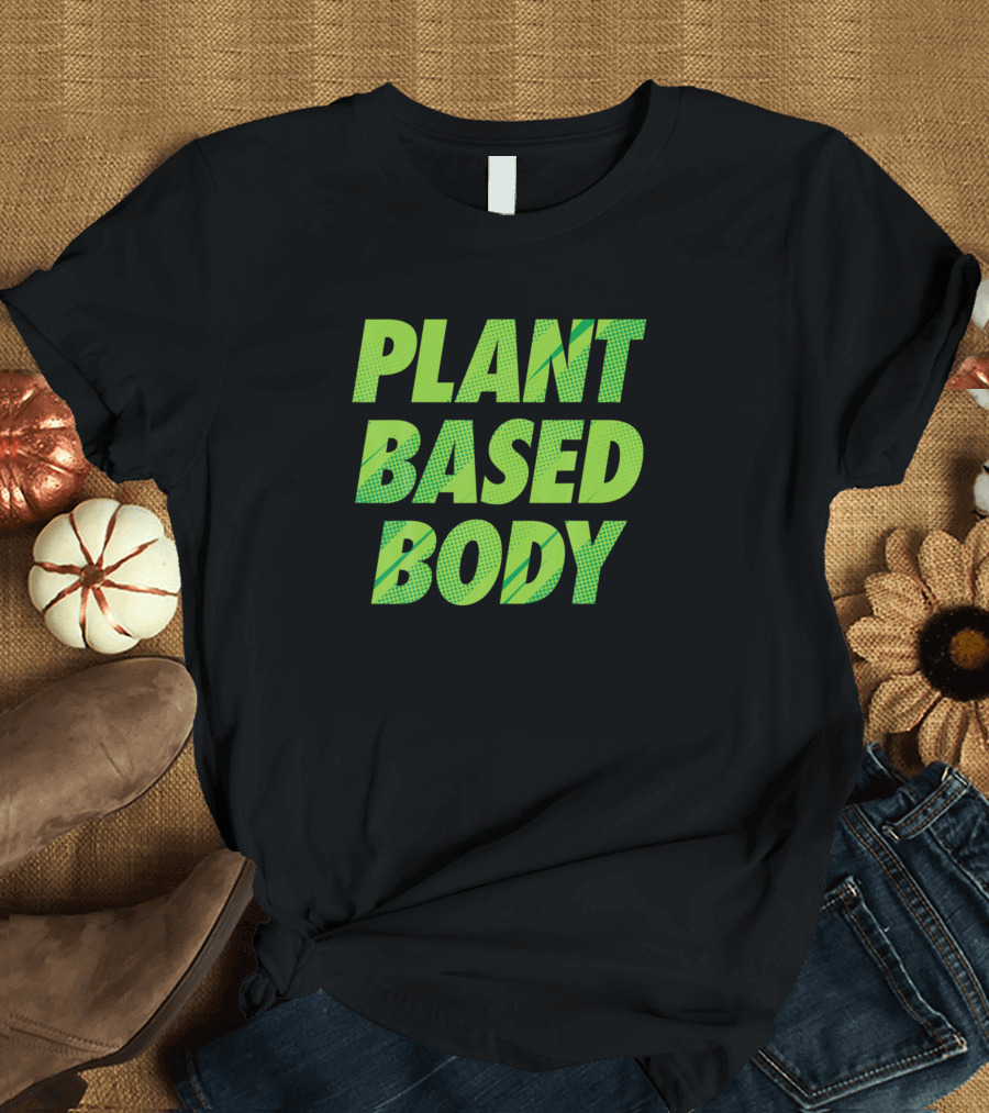 Plant Based Body Workout Vegan Bodybuilding Fitness T-Shirt