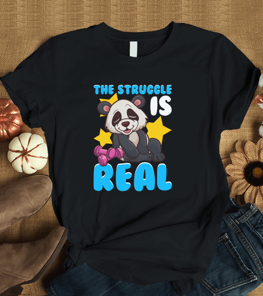 The Struggle Is Real Funny Panda Lover Dumbbell Humor T-Shirt