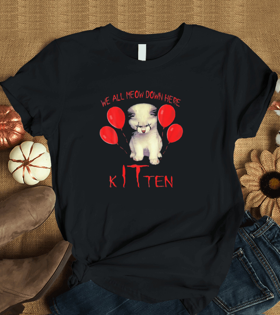 We All Meow Down Here Kitten Clown with Red Balloons T-Shirt