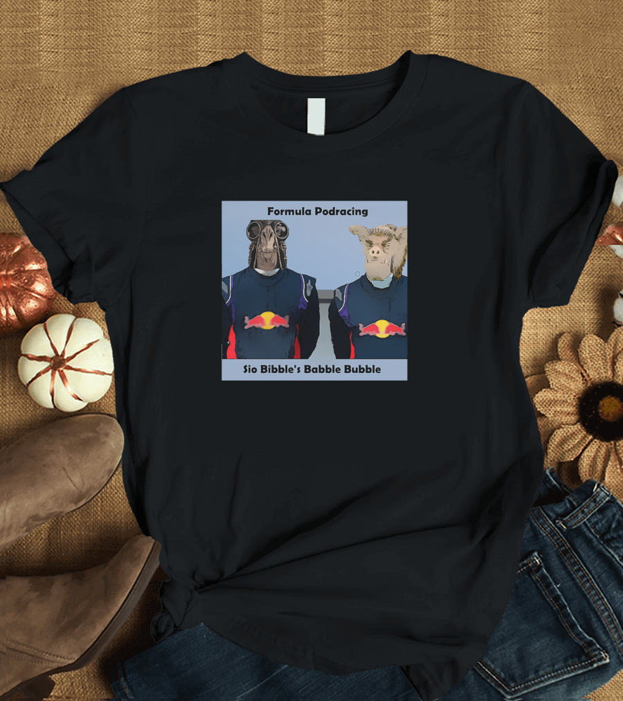Formula Podracing Sebulba Boles Roor Sio Bibble's Babble Bubble T-Shirt