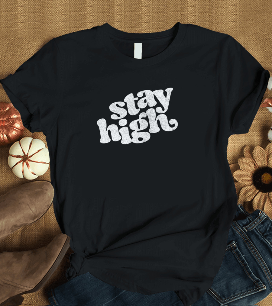 Stay High Vintage Typography T-Shirt