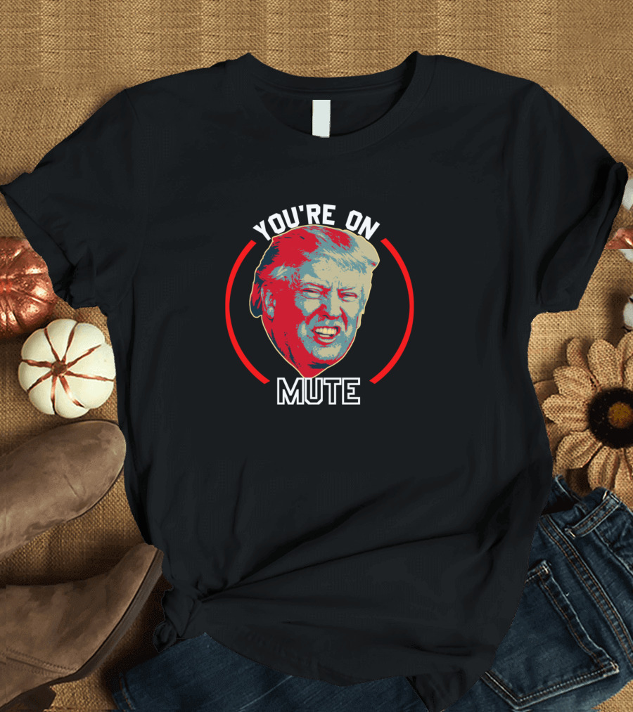 You're On Mute Donald Trump Meme Face Iconic T-Shirt