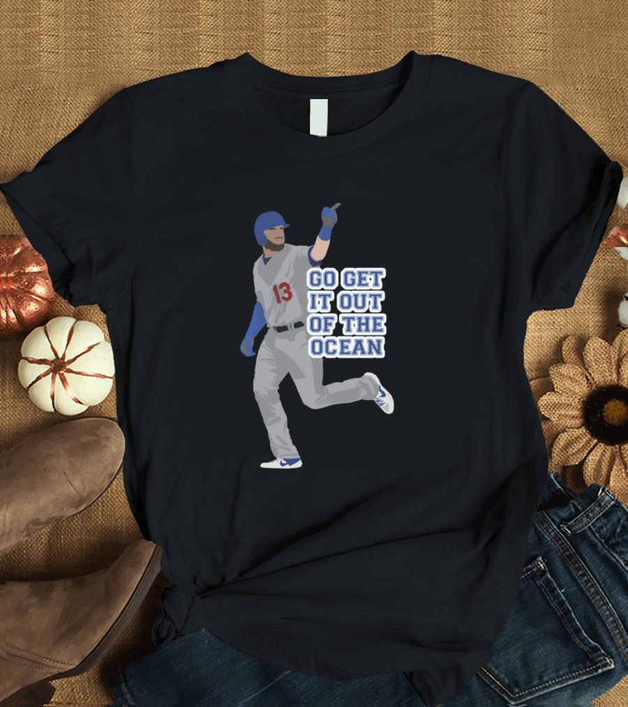 Max Muncy Go Get It Out Of The Ocean Baseball Player 13 T-Shirt